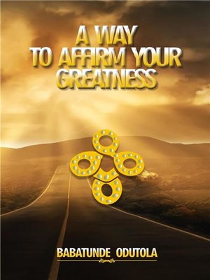 cover image of A Way to Affirm Your Greatness